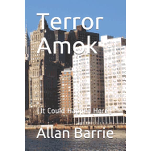 Terror Amok: (It Could Happen Here) (Paperback)