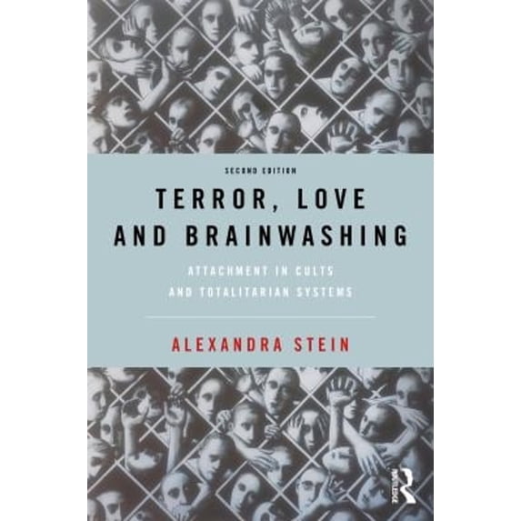 Pre-Owned Terror, Love and Brainwashing: Attachment in Cults and Totalitarian Systems (Paperback) 0367467712 9780367467715