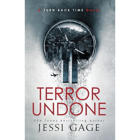Turn Back Time: Terror Undone : A Turn Back Time Novel (Series #1) (Paperback)