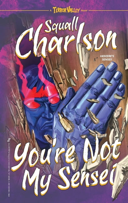 Terror Valley You're Not My Sensei (Terror Valley #2), Book 2, (Paperback)