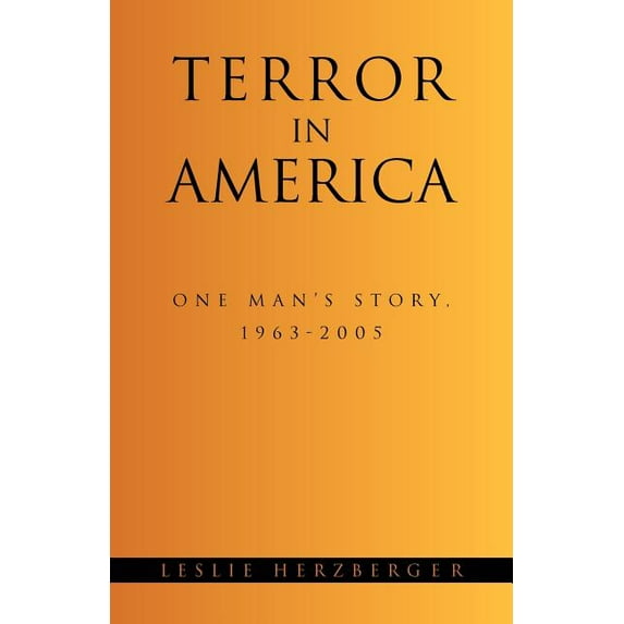 Terror in America: One Man's Story, 1963-2005, (Paperback)