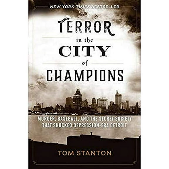 Pre-Owned Terror in the City of Champions: Murder, Baseball, and the Secret Society That Shocked Depression-Era Detroit (Hardcover) 1493015702 9781493015702
