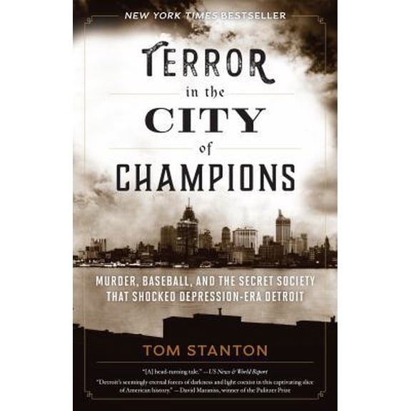 Pre-Owned Terror in the City of Champions: Murder, Baseball, and the Secret Society that Shocked Depression-era Detroit (Paperback) 1493030582 9781493030583