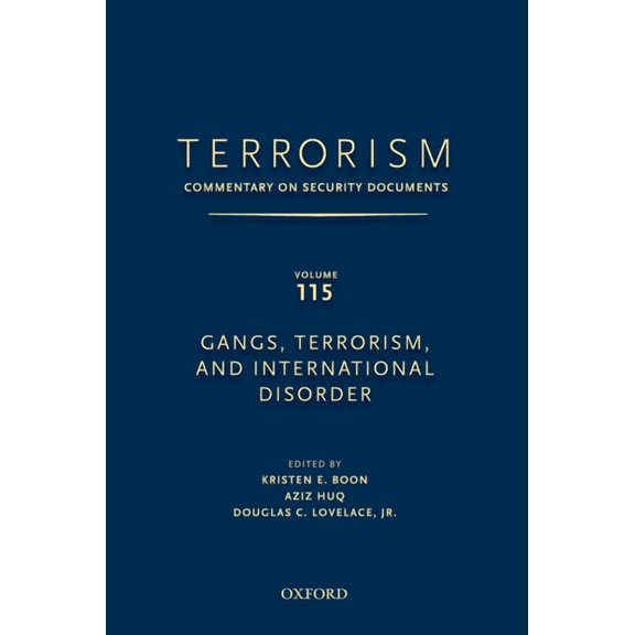 Terrorism: Commentary on Security Docume Terrorism: Commentary on Security Documents Volume 115: Gangs, Terrorism, and International Disorder, (Hardcover)