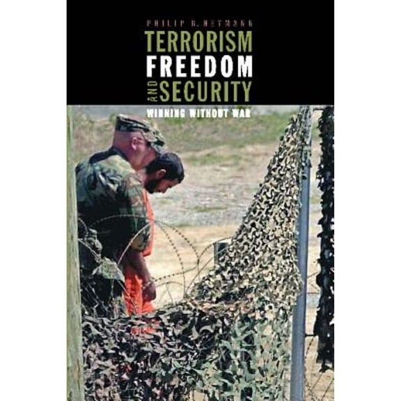 Pre-Owned Terrorism, Freedom, and Security: Winning Without War (Paperback) 0262582554 9780262582551