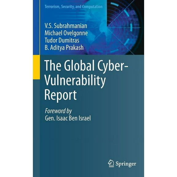 Terrorism, Security, and Computation The Global Cyber-Vulnerability Report, Book 0, (Hardcover)