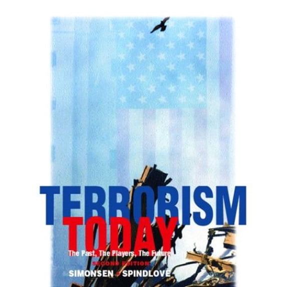 Pre-Owned Terrorism Today: The Past, The Players, The Future, Second Edition (Paperback) 0131122932 9780131122932