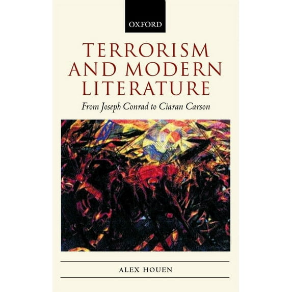 Terrorism and Modern Literature: From Joseph Conrad to Ciaran Carson, (Paperback)
