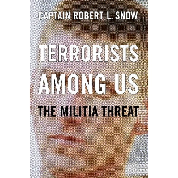 Terrorists Among Us: The Militia Threat, (Paperback)
