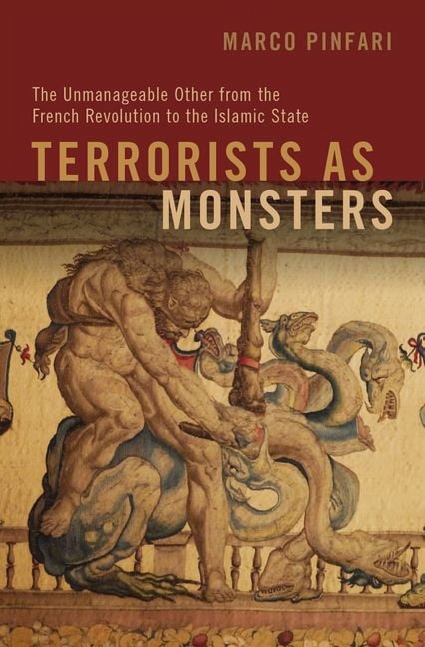 Terrorists as Monsters: The Unmanageable Other from the French