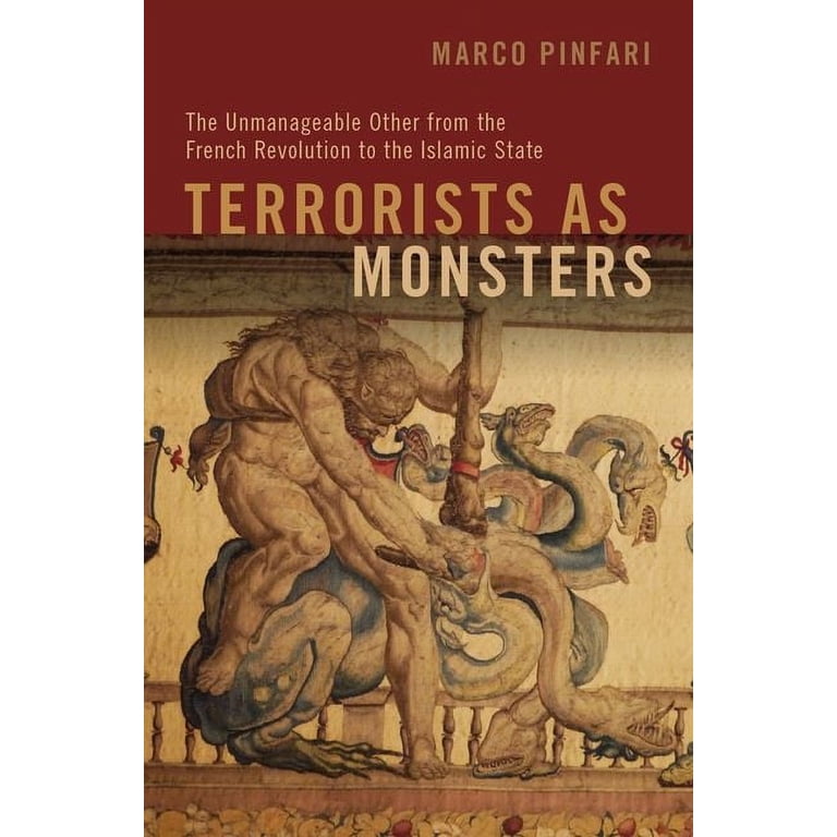 Terrorists as Monsters: The Unmanageable Other from the French