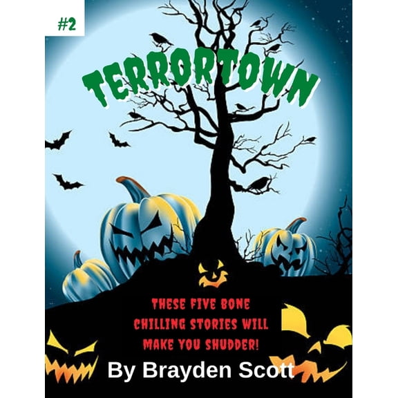 Terrortown Terrortown#2 These five bone chilling stories will make you shudder!, Book 2, (Paperback)