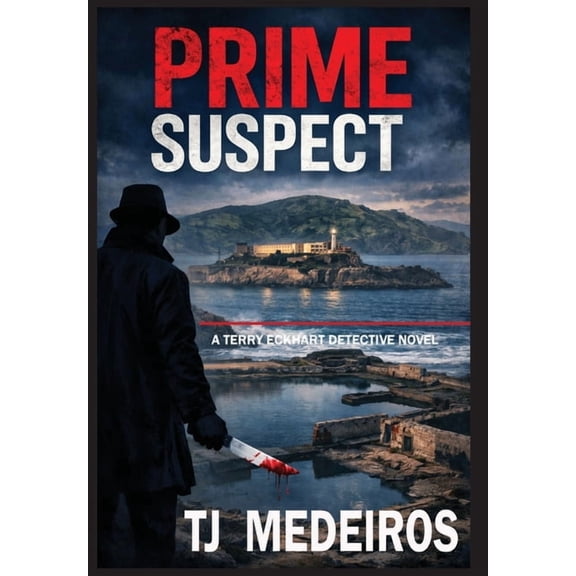 Terry Eckhart Prime Suspect: A TerryEckhart Detective Novel, Book 3, (Hardcover)