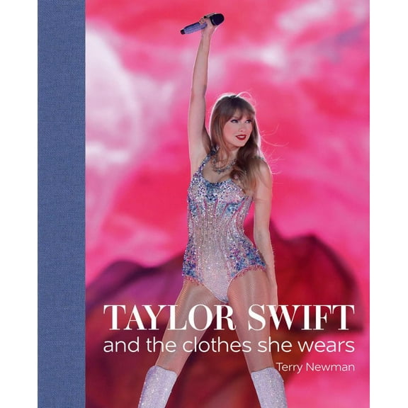 Terry Newman: Taylor Swift: And the Clothes She Wears (Hardcover)