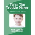 thumbnail image 1 of Terry The Trouble Maker: A story about a bully by a boy and his grandma, (Paperback), 1 of 1