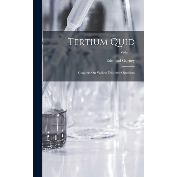 Tertium Quid: Chapters On Various Disputed Questions; Volume 1, (Hardcover)