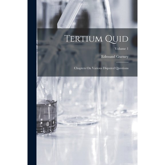 Tertium Quid: Chapters On Various Disputed Questions; Volume 1, (Paperback)