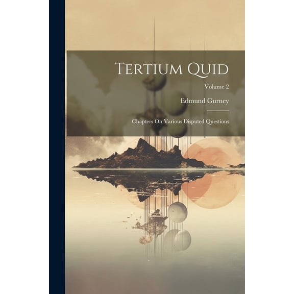 Tertium Quid: Chapters On Various Disputed Questions; Volume 2 (Paperback)