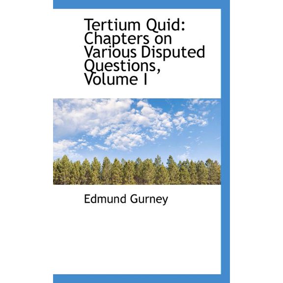 Tertium Quid: Chapters on Various Disputed Questions, Volume I (Paperback)