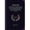 thumbnail image 1 of Tertium Quid: The Human Ideal. 'natural Religion.' the Controversy of Life. a Chapter in the Ethics of Pain. an Epilogue On Vivisection. the Nature of Evidence in Matters Extraordinary. the Utilitaria, 1 of 1