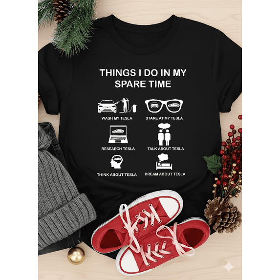 Tesla Things I Do In Spare Time Funny Car Owner Electric Vehicle Art Unisex T-Shirt V60310 up to size 5XL