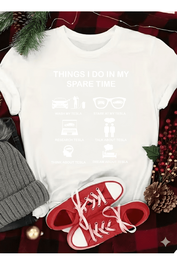 Tesla Things I Do In Spare Time Funny Car Owner Electric Vehicle Art Unisex T-Shirt V60310 up to size 5XL