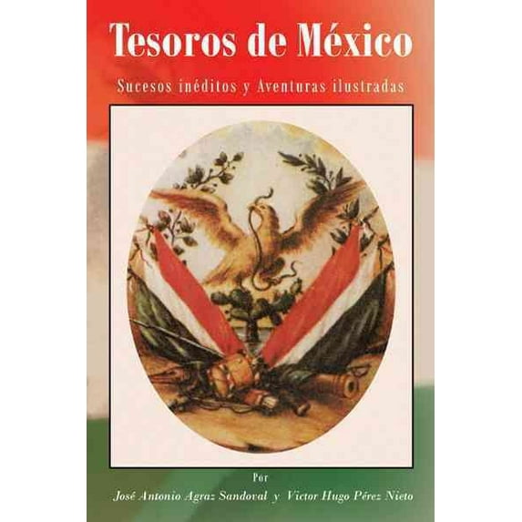 Tesoros de M?xico : Sucesos In?ditos Y Aventuras Ilustradas