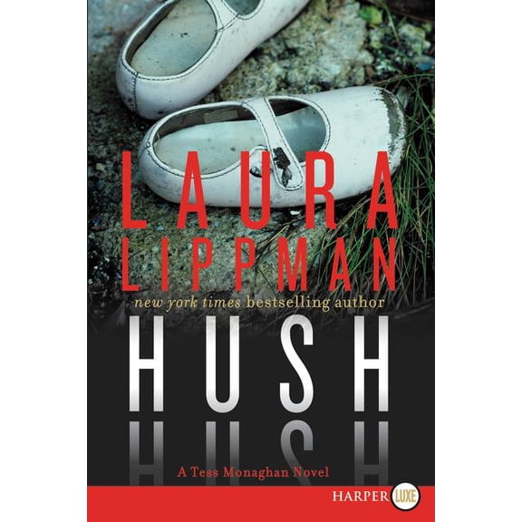 Tess Monaghan Novel Hush Hush: A Tess Monaghan Novel, Book 12, (Paperback)