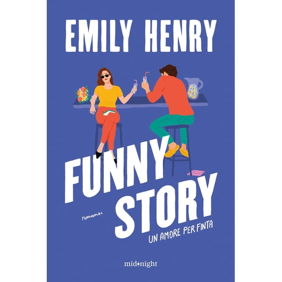 Tessa Bernardi,Emily Henry Funny story. Un amore per finta (Paperback)
