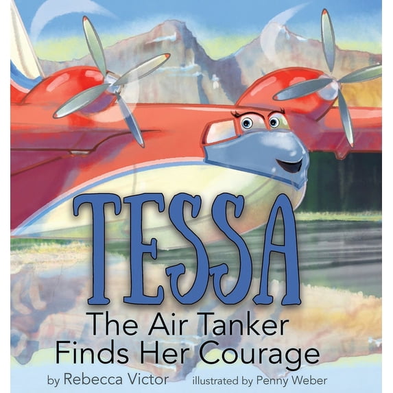 Tessa The Air Tanker Finds Her Courage, (Hardcover)