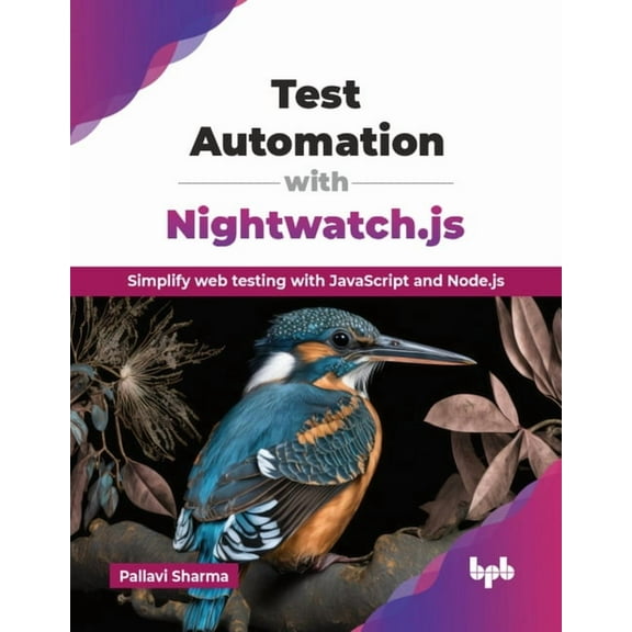 Test Automation with Nightwatch.js: Simplify web testing with JavaScript and Node.js (English Edition), (Paperback)