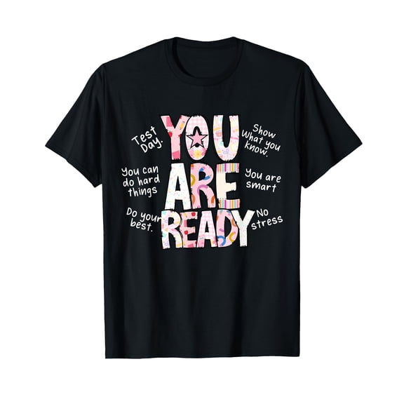 Test Day for Teachers You are Ready Testing Week Testing T-Shirt
