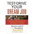 thumbnail image 1 of Pre-Owned Test-Drive Your Dream Job: A Step-By-Step Guide to Finding and Creating the Work You Love (Paperback) 0446698881 9780446698887, 1 of 1