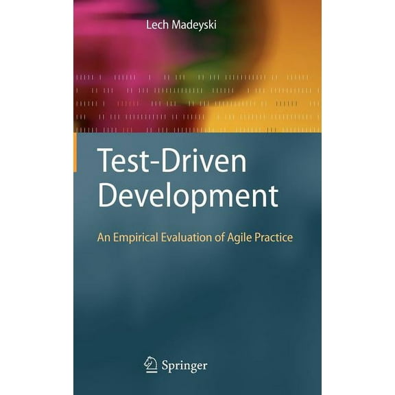 Test-Driven Development: An Empirical Evaluation of Agile Practice, (Hardcover)