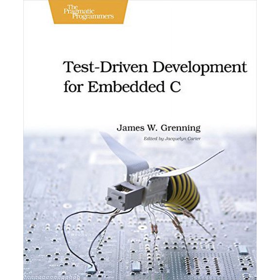 Pre-Owned Test-Driven Development for Embedded C (Paperback) 193435662X 9781934356623
