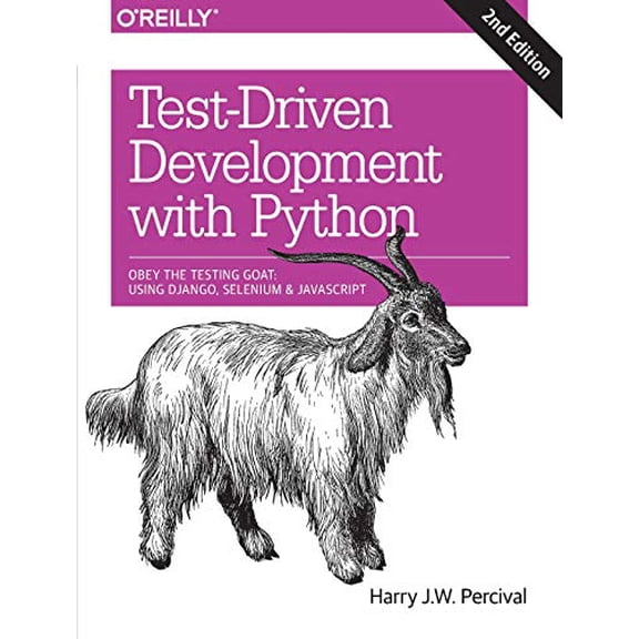 Pre-Owned Test-Driven Development with Python: Obey the Testing Goat: Using Django, Selenium, and JavaScript (Paperback) 1491958707 9781491958704