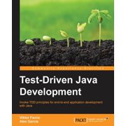 Test-Driven Java Development: Invoke TDD principles for end-to-end application development with Java, (Paperback)