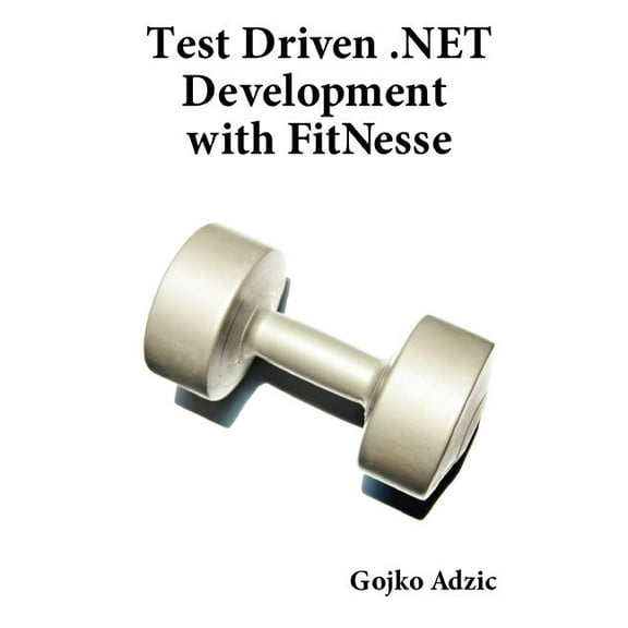 Test Driven .NET Development with FitNesse (Paperback)
