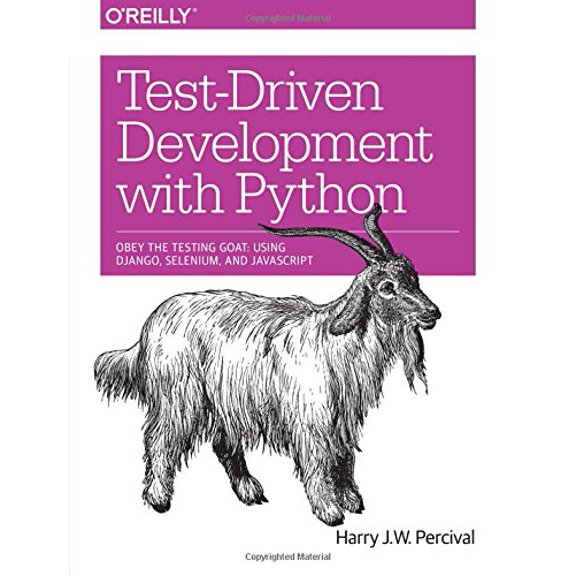 Pre-Owned Test-Driven Development with Python: Obey the Testing Goat: Using Django, Selenium, and JavaScript (Paperback) 1449364829 9781449364823