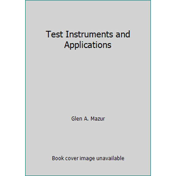 Pre-Owned Test Instruments and Applications (Paperback) 0826913326 9780826913326