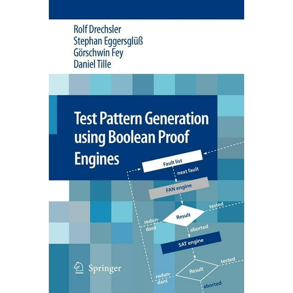 Test Pattern Generation Using Boolean Proof Engines, (Paperback)