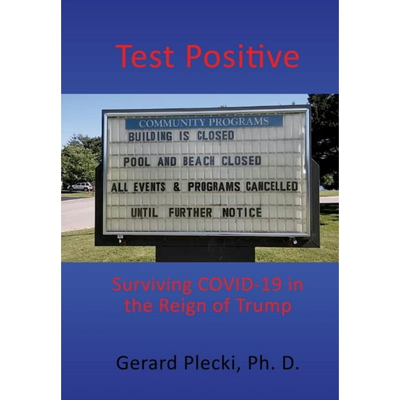 Test Positive: Surviving COVID-19 in the Reign of Trump (Hardcover)