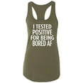 thumbnail image 1 of Test Positive for being Bored AF Racerback Tank, 1 of 3