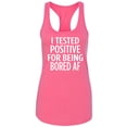 thumbnail image 1 of Test Positive for being Bored AF Racerback Tank, 1 of 2