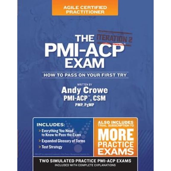 Pre-Owned The PMI-ACP Exam: How To Pass On Your First Try, Iteration 2 (Test Prep series) (Paperback) 0990907406 9780990907404