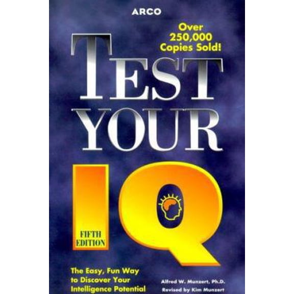Pre-Owned Test Your IQ, 5 Edition (Study Aids/On-the-Job Reference) (Paperback) 0028637461 9780028637464