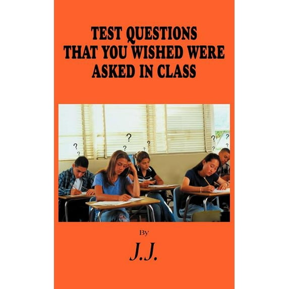 Test Questions That You Wished Were Asked in Class (Paperback)