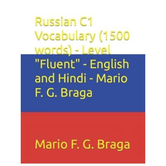 Test of Russian as a Foreign Language (Torfl) - English and Yiddish: Russian C1 Vocabulary (1500 words) - Level "Fluent" - English and Hindi - Mario F. G. Braga (Paperback)