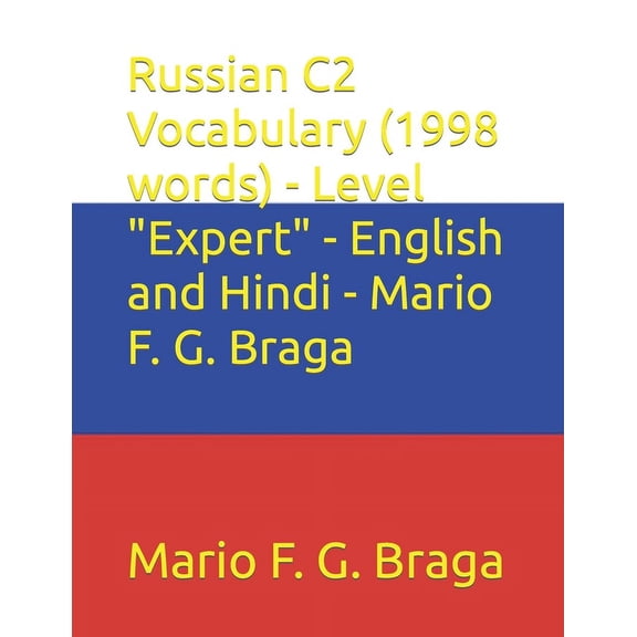 Test of Russian as a Foreign Language (Torfl) - English and Yiddish: Russian C2 Vocabulary (1998 words) - Level "Expert" - English and Hindi - Mario F. G. Braga (Paperback)