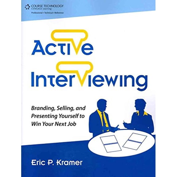 Pre-Owned Test Series Page: Active Interviewing: Branding, Selling, and Presenting Yourself to Win Your Next Job (Paperback)
